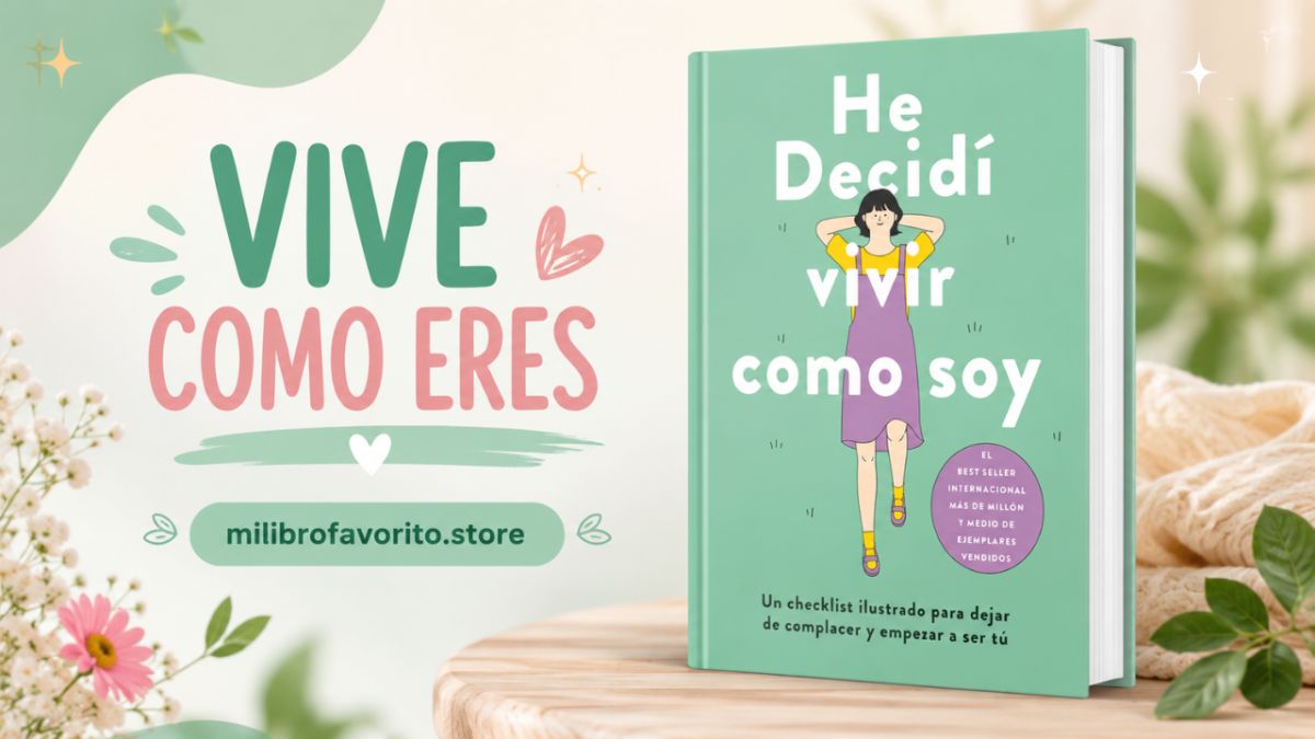 He decidido vivir como soy: el libro para dejar de compararte y empezar a elegirte